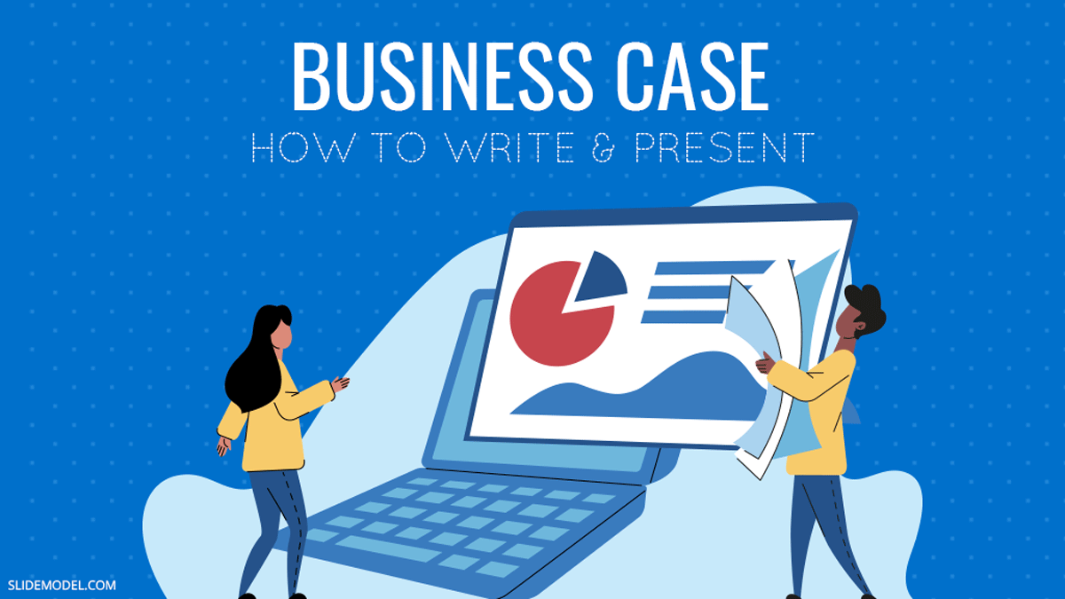 How to Write and Present a Business Case