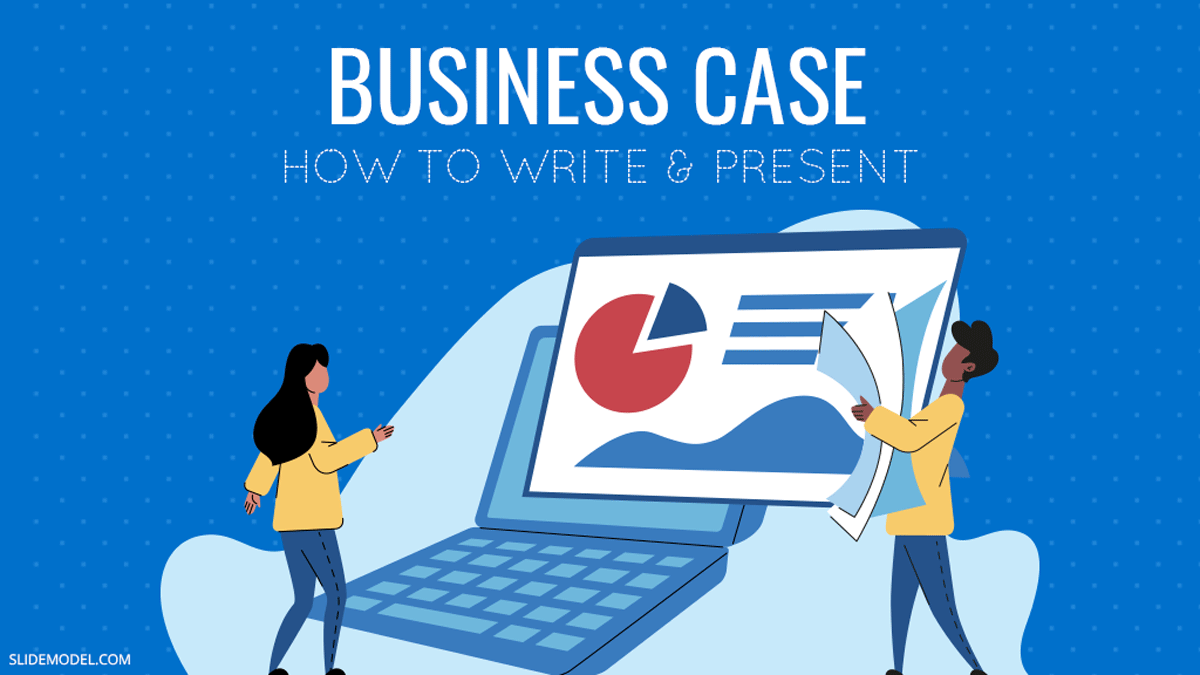 How to Write and Present a Business Case  - Learn how to present a business case