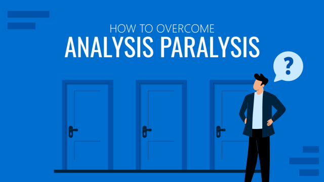 How to Overcome Analysis Paralysis to Make the Best Possible Decision