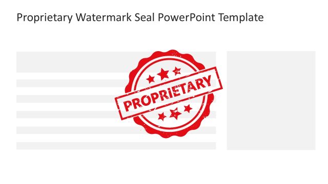 Customizable Proprietary Watermark Seal PPT Template