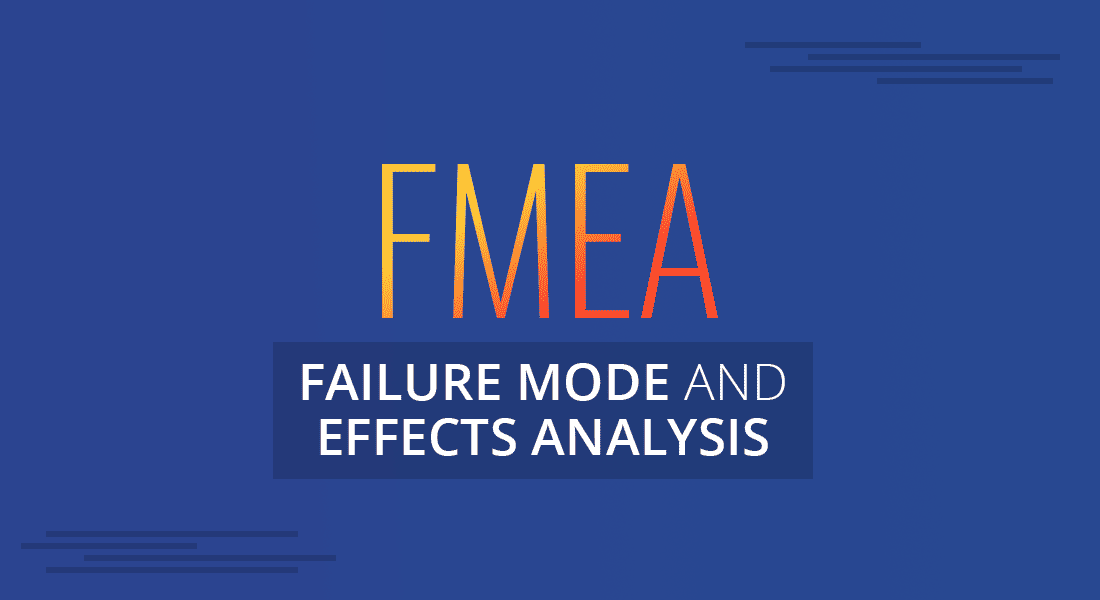 Understanding Failure Mode and Effects Analysis (FMEA)